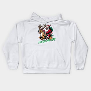 Hold on! Santa is on the way to your Christmas Kids Hoodie